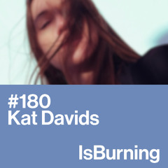 Kat Davids ...IsBurning #180