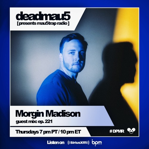 Morgin Madison - Mau5trap Radio 221 Guest Mix
