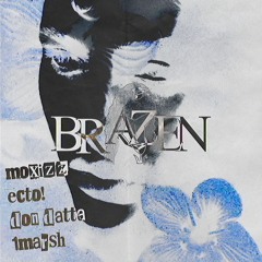 BRAZEN! - ####