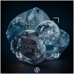 Su3-ject - Crystal Eyes