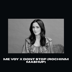 Me voy x Dont Stop (rochinm Mashup) **FILTER FREE DOWNLOAD**