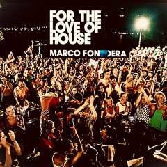 For The Love Of House (Marco Fondera Live In Prostorija)