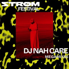 DJ Nah Care / MegaMix96 / Strøm Festival 2021