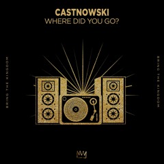 CastNowski - Where Did You Go