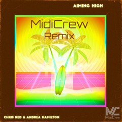 Chris Red - Aiming High (MidiCrew Remix)