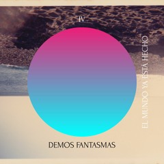 IV. EL MUNDO YA ESTÁ HECHO