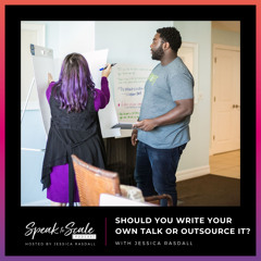 Ep 218 - Should You Write Your Own Talk or Outsource It?