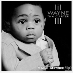 Lil Wayne - A Milli (Brownee Flip) (Clip)