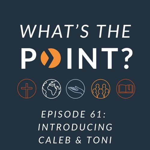 WTP - Ep. 61 - Introducing Caleb & Toni