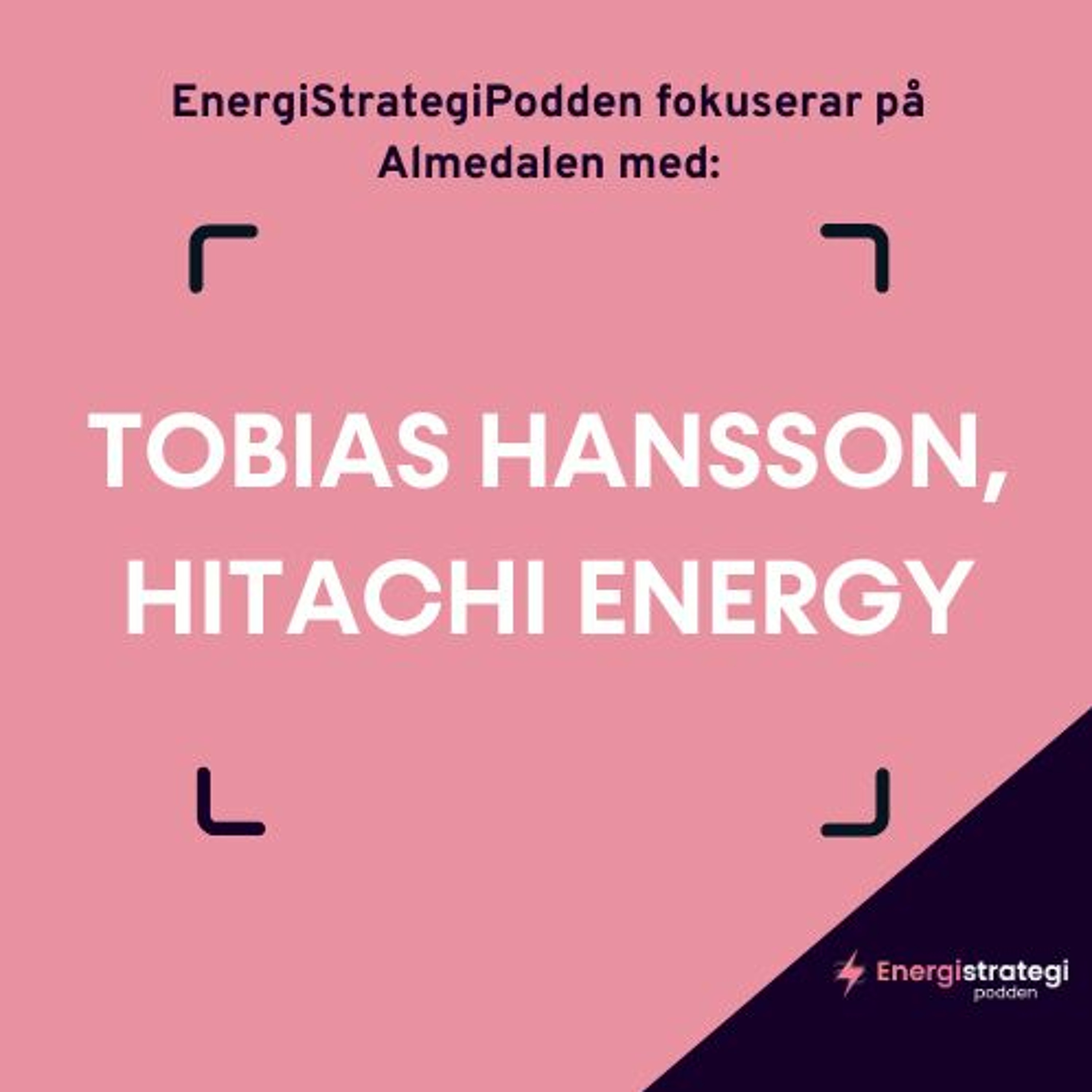 #197 - Tobias Hansson, Hitachi Energy & EnergiStrategiPodden fokuserar på ALMEDALEN 2023 episode artwork