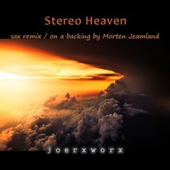 Stereo Heaven / sax remix / on a backing by Morten Jeamland