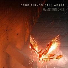 ILLENIUM - Good Things Fall Apart ft. Jon Bellion (RyanNguyen Remix)