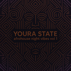 Youra State - afrohouse night vibes vol 1