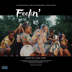 Feelin- Kelzhaunne ft. Jephte Blanc