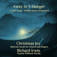 Away In A Manger (Cradle Song, Chamber Ensemble, 3 Verses)