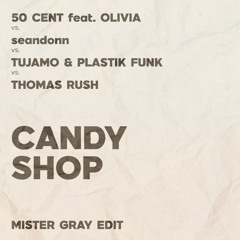 50 Cent feat. Olivia - Candy Shop (Mister Gray Edit) FILTERED