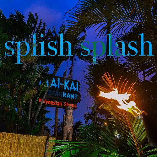 splish splash