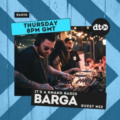 KMAND present Its a KMAND Radio  feat. Barga Guest Mix