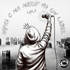 NOVA C MA MEUF PA UN LABEL - LOLA - Prod. By ABYSS prod
