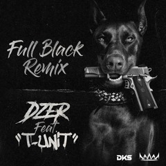 Full Black Remix (DZER Feat. T-unit)