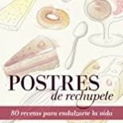 full populer_ Postres de rechupete. 80 recetas para endulzarte la vida (Spanish Edition) review 'Ful