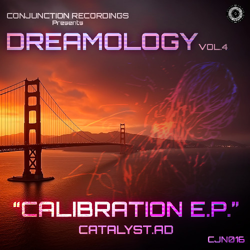 Conjunction Recordings 016 - Dreamology Vol. 4 - Calibration E.P. - Catalyst.AD