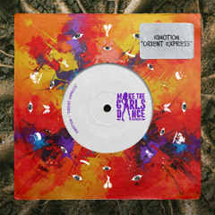 KIMOTION - Orient Express [Make The Girls Dance Records]