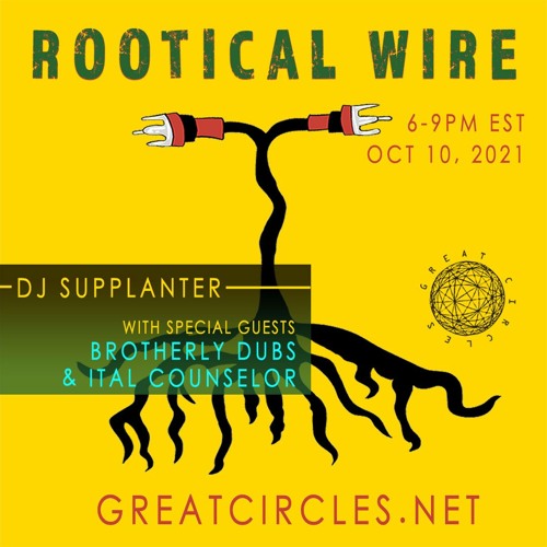 Rootical Wire w/ Supplanter - 10Oct2021