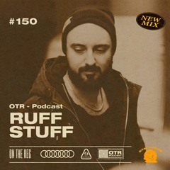 RUFF STUFF - OTR PODCAST GUEST #150 (Germany)