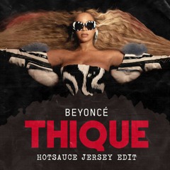 Beyonce - Thique (HOTSAUCE Jersey Edit)