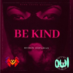 Ruben Espadas - Be Kind (Makina Remix) [YA A LA VENTA]