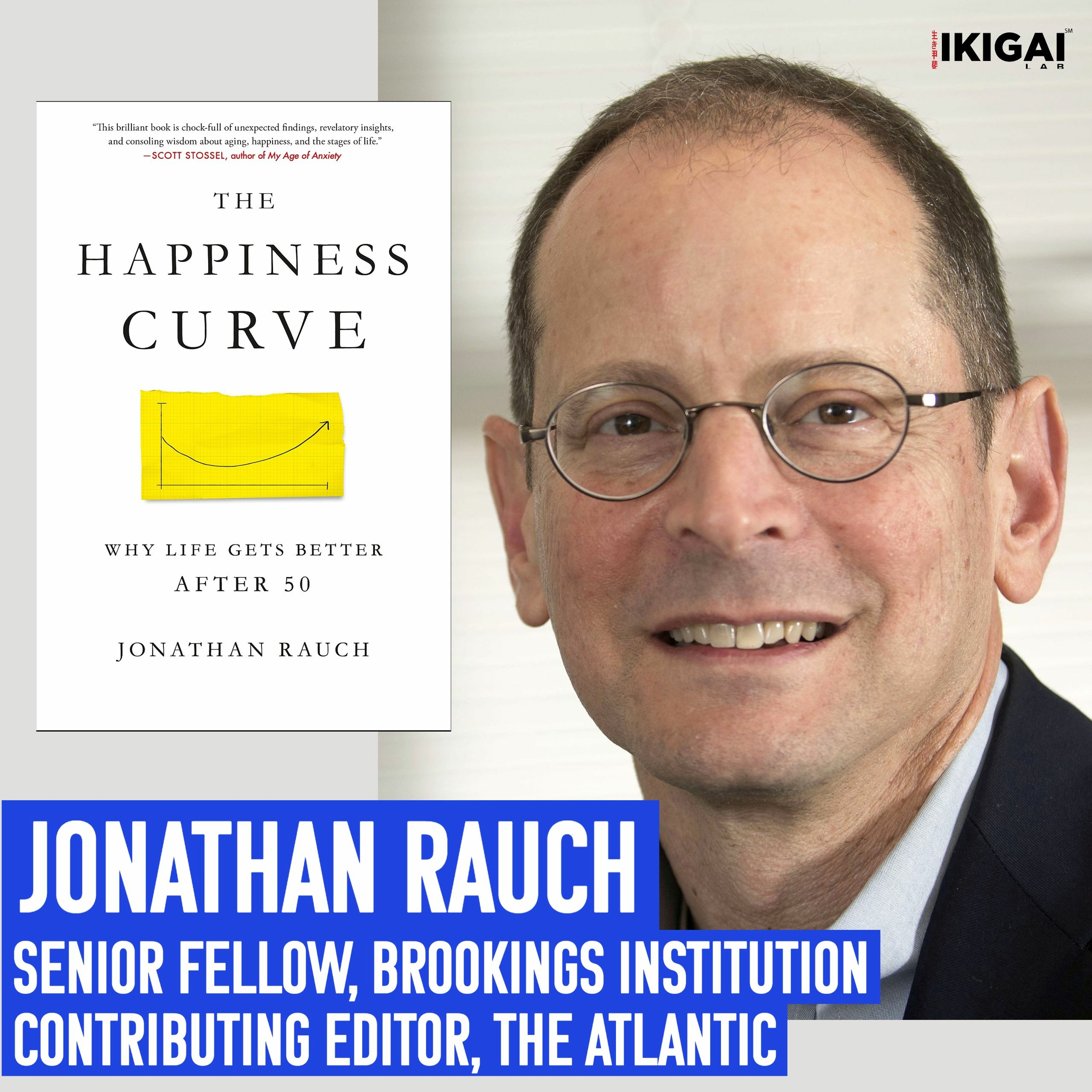 Jonathan Rauch, Author of "The Happiness Curve"
