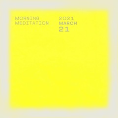 Morning Meditation 2021.03.21