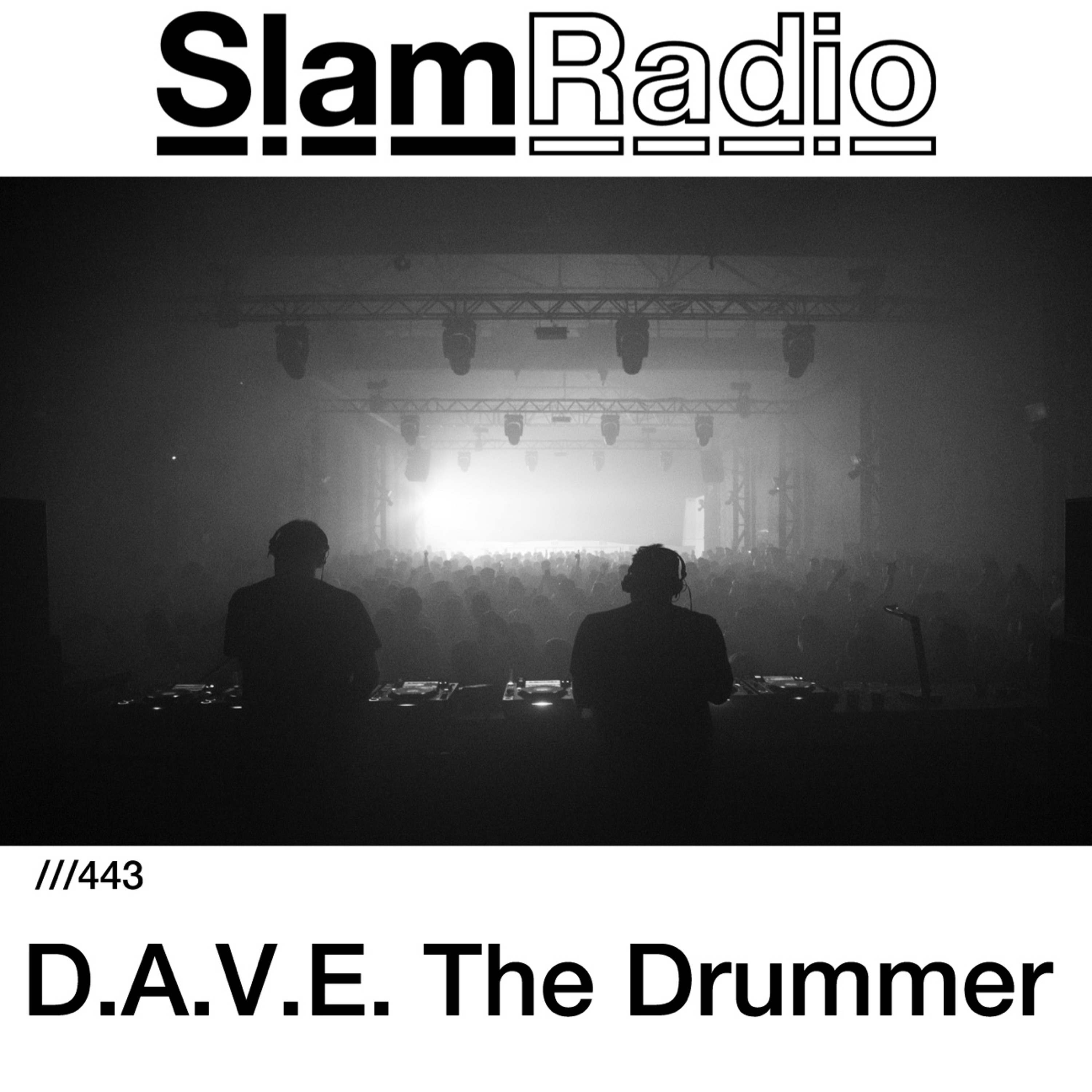 #SlamRadio - 443 - D.A.V.E. The Drummer