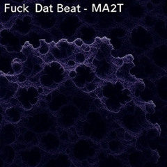 Fuck Dat Beat