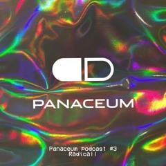 Panaceum Podcast 003: Radicall