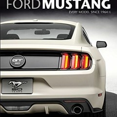 [View] [KINDLE PDF EBOOK EPUB] The Complete Book of Ford Mustang: Every Model Since 1