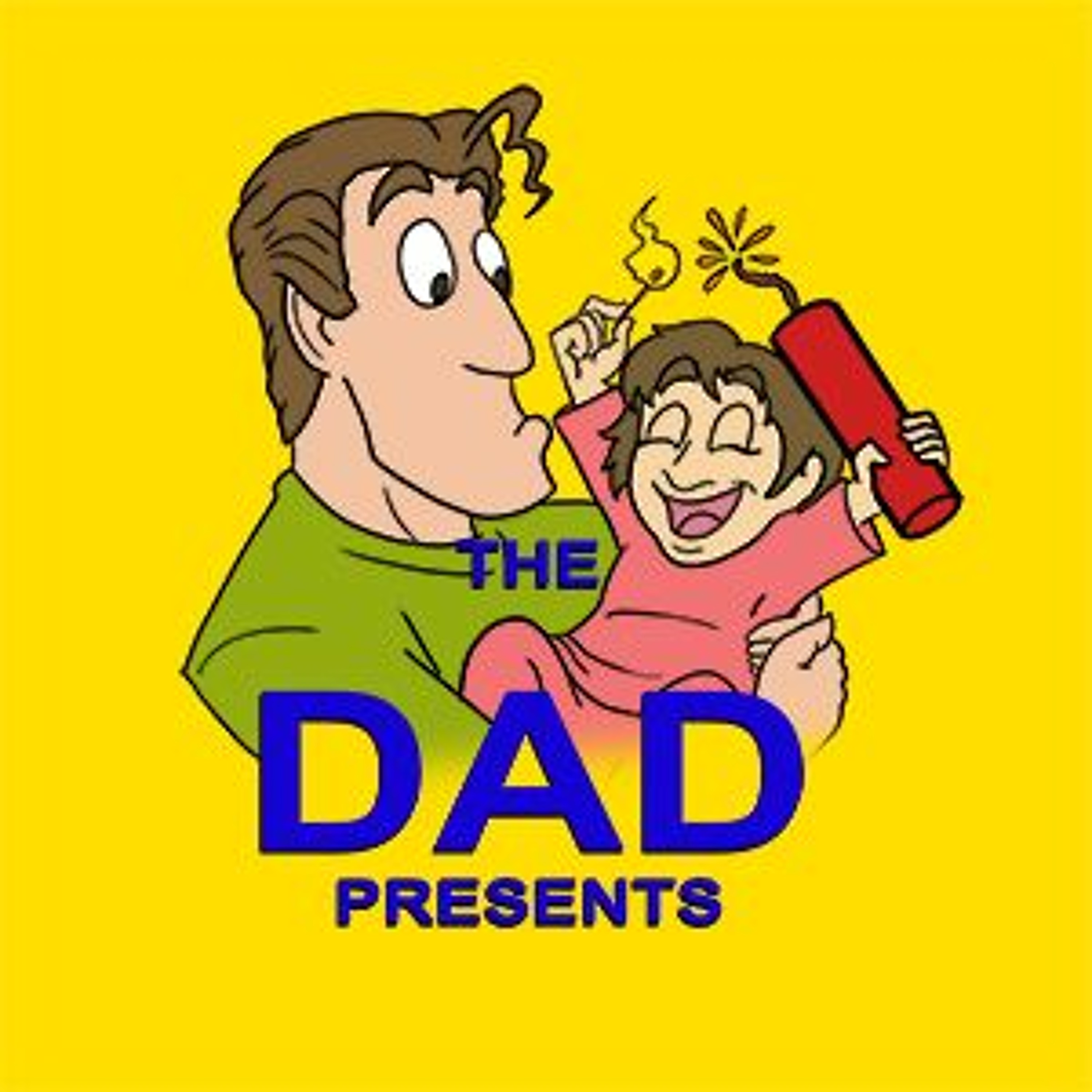 The Dad Presents:
