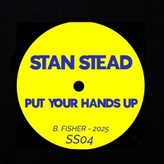 Stan Stead- Put Your Hands Up (2025)