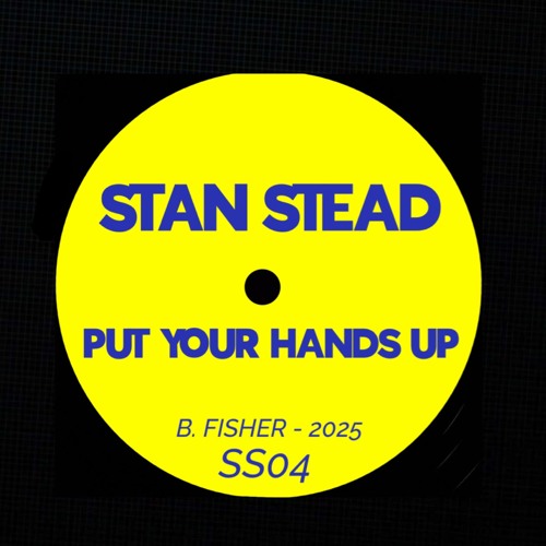 Stan Stead- Put Your Hands Up (2025)