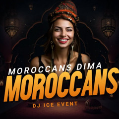 DJ ICE EVENT - Moroccans Dima Moroccans