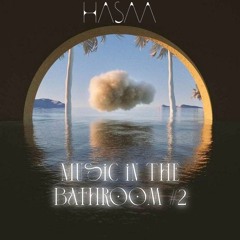 Mixset HouseLak -  Music In The Bathroom 2 - HaSaa Mix