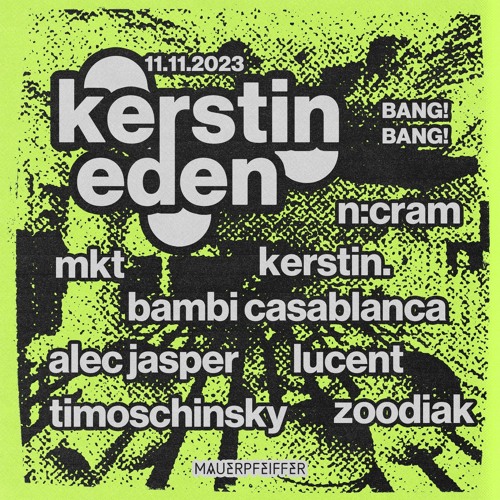 Bang Bang w/ Kerstin Eden @ Mauerpfeiffer Ebene 2 11.11.23