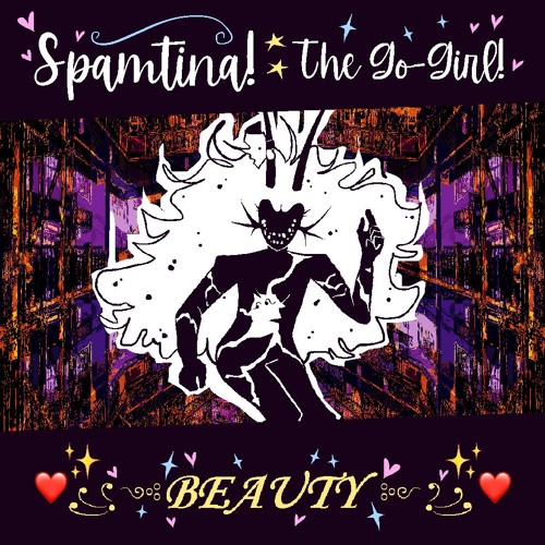 [Spamtina!: The Go-Girl!] ❤️✨꧁༺ 𝓑𝓔𝓐𝓤𝓣𝓨 ༻꧂✨❤️