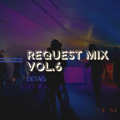 Detag Request Mix Vol.6