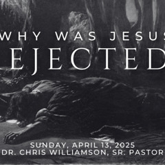 Why Was Jesus Rejected