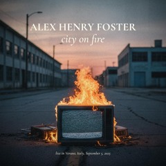 Alex Henry Foster - City On Fire