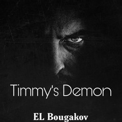 Timmy's Demon  | EL Bougakov