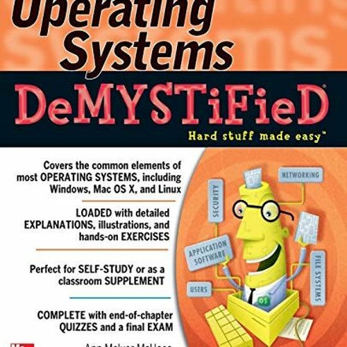 Get [PDF EBOOK EPUB KINDLE] Operating Systems DeMYSTiFieD (Demystified) by  Ann McIver McHoes &  Jol