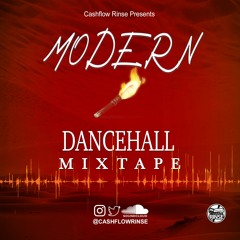 MODERN DANCEHALL MIXTAPE BY CASHFLOW RINSE |SHENSEEA,SKILLIBENG,RYTIKAL,INTENCE,ALKALINE ETC